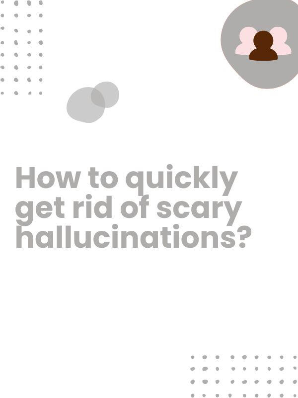 1) Get a fly swatter 2) Swat at objects where they're looking & say something like "Okay, it's time to leave." 3) Go to any door, say "Don't come back" & slam it 4) Comfort your loved one, & tell them they're safe