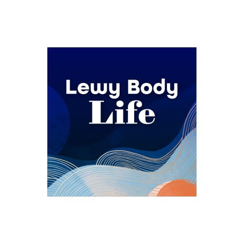 Lewy Body Life Podcast