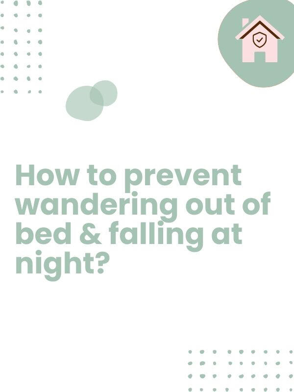 Put a bed alarm pad on the floor to alert you when they step out of bed. You can also tape a wireless driveway alarm to the bedpost so you know when their feet are dangling over the side before they hit the floor.