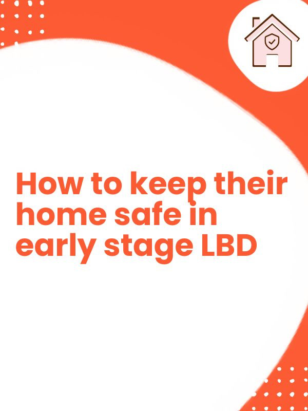 How to keep their home safe in early stage Lewy Body Dementia